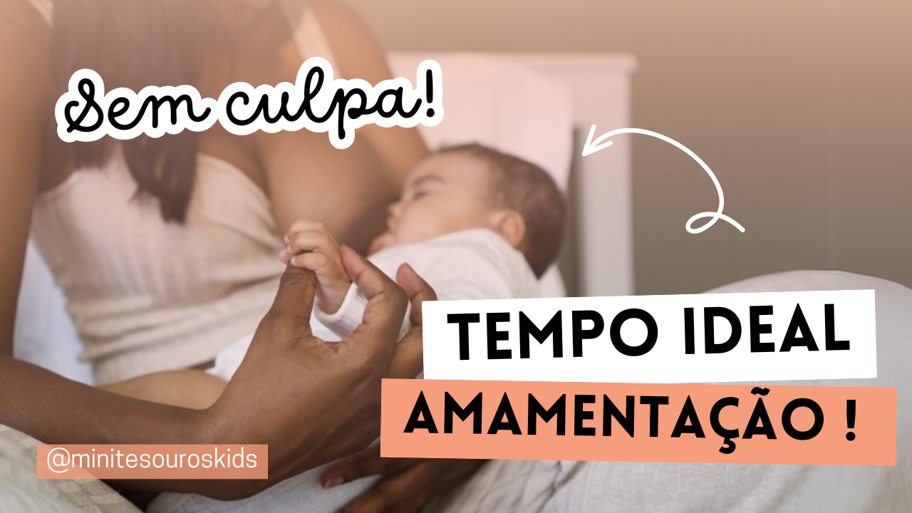 Quanto Tempo Devo Amamentar Meu Bebê? Duração Ideal, Recomendações e Sem Culpa!