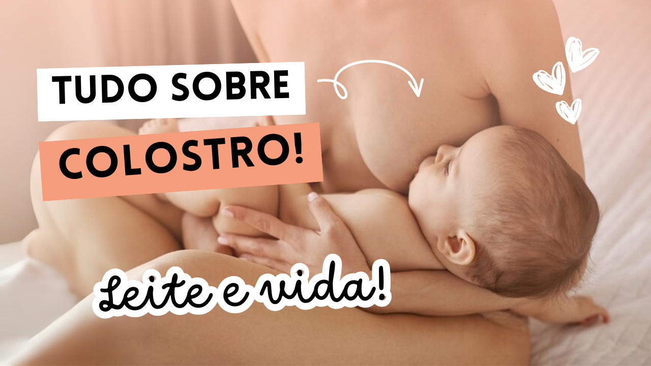 Colostro: O Primeiro Alimento do Seu Bebê! É saudável? È a gordura do leite?