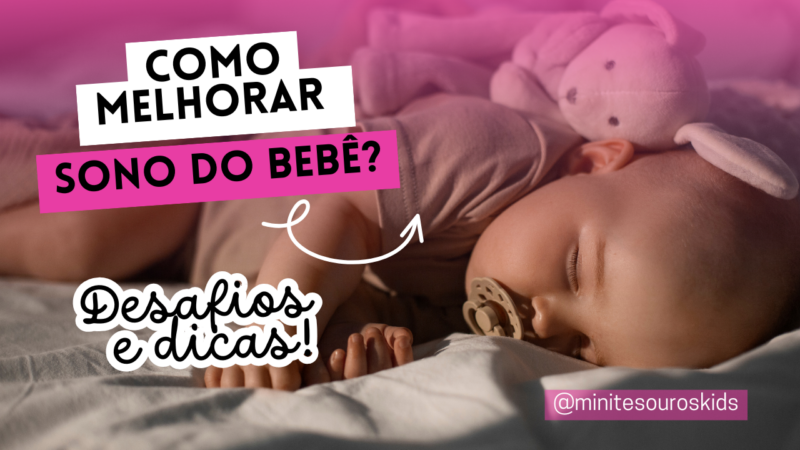 Guia Completo do Sono Infantil: Como melhorar o sono do Bebe e o Que Esperar em Cada Idade!