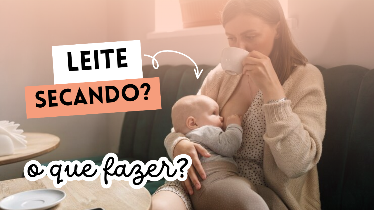 Por Que Meu Leite Está Secando?
